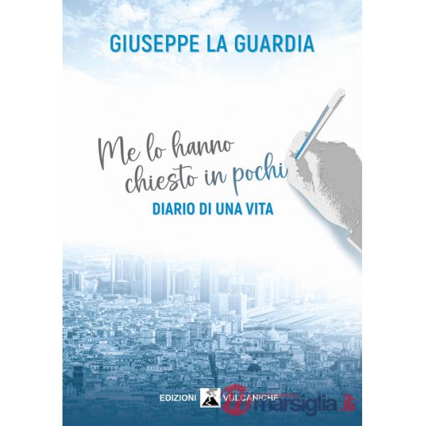 Me lo hanno chiesto in pochi. Diario di una vita