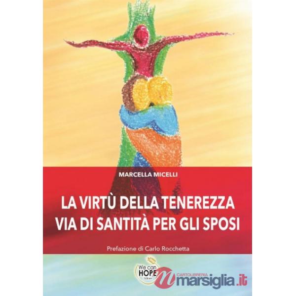 Virtù della tenerezza via di santità per gli sposi (La)