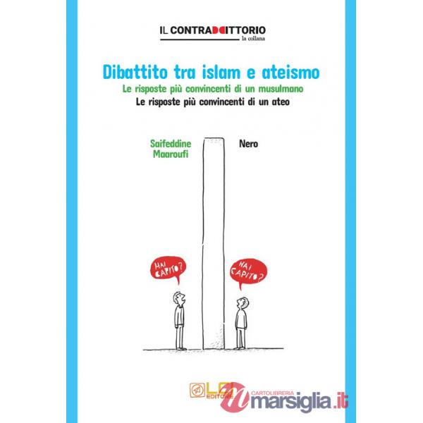 Dibattito tra islam e ateismo. Le risposte più convincenti di un musulmano. Le risposte più convincenti di un ateo