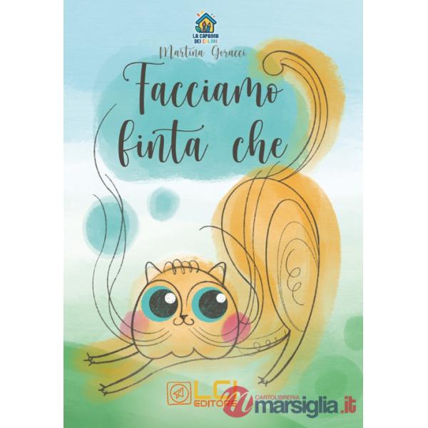 Facciamo finta che. Ediz. illustrata