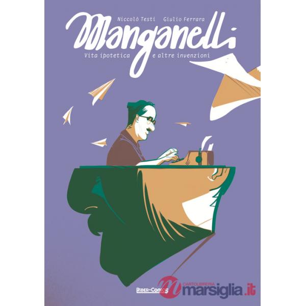 Manganelli. Vita ipotetica e altre invenzioni