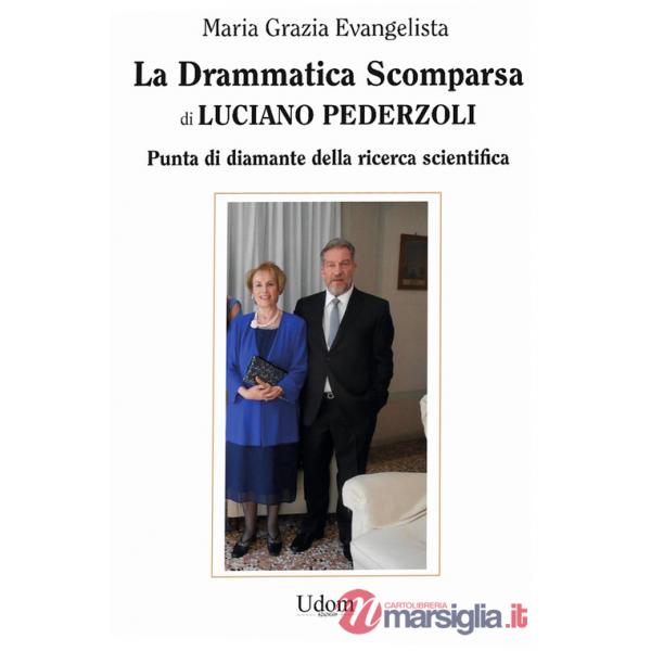 Drammatica scomparsa di Luciano Pederzoli. Punta di diamante della ricerca scientifica (La)