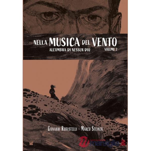 All'ombra di nessun Dio. Nella musica del vento. Vol. 2