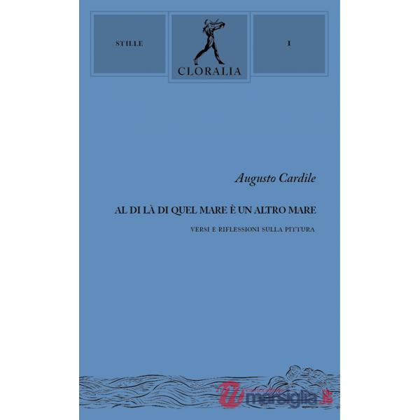 Al di là di quel mare è un altro mare. Versi e riflessioni sulla pittura