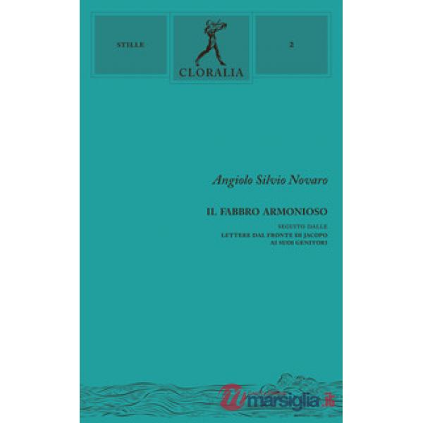 Fabbro armonioso. Seguito dalle lettere dal fronte di Jacopo ai suoi genitori (Il)