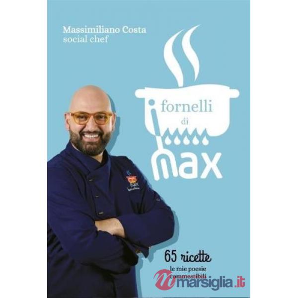 I fornelli di Max. 65 ricette. Le mie poesie commestibili