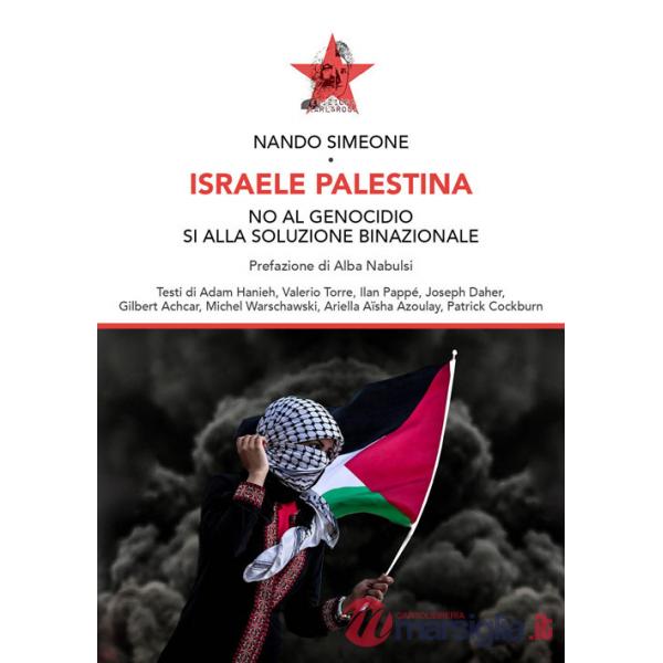 Israele Palestina. No al genocidio sì alla soluzione binazionale. Ediz. speciale