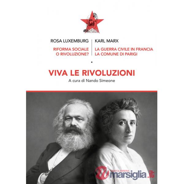 Viva le rivoluzioni. Riforma sociale o rivoluzione?-La guerra civile in Francia