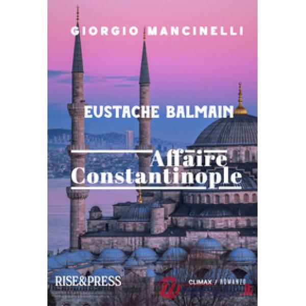 Eustache Balmain. Affaire Constantinople