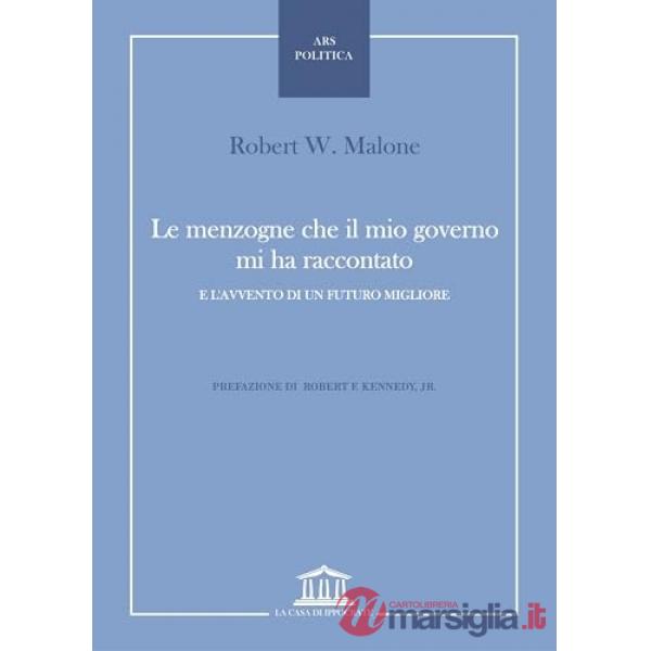 Menzogne che il mio governo mi ha raccontato. E l'avvento di un futuro migliore (Le)