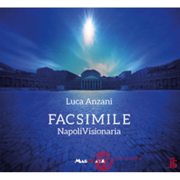 Facsimile. Napoli visionaria