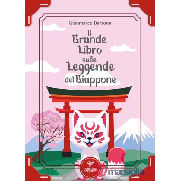 Grande libro sulle leggende del Giappone. Ediz. illustrata (Il)