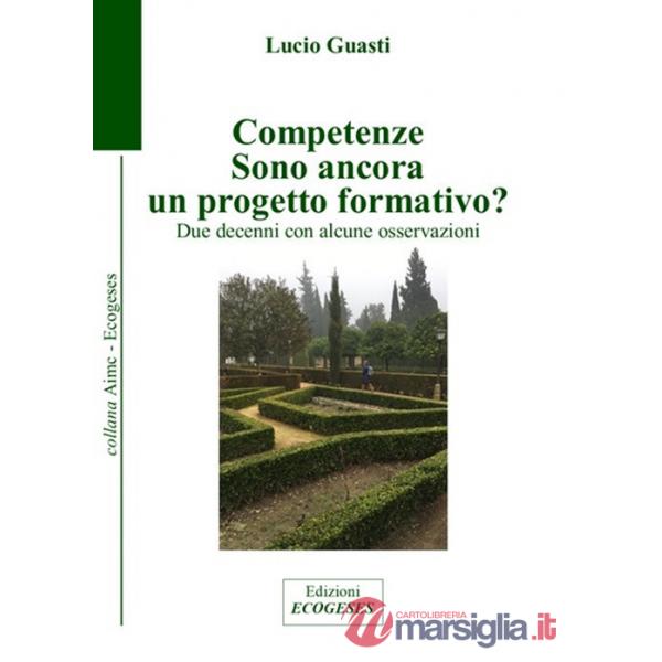 Competenze. Sono ancora un progetto formativo? Due decenni con alcune osservazioni
