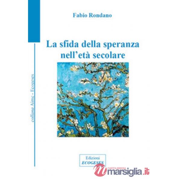 Sfida della speranza nell'età secolare (La)