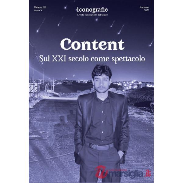 Iconografie. Rivista sullo spirito del tempo (2025). Vol. 3: Content. Sul XXI secolo come spettacolo