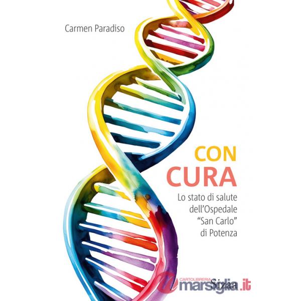 Con cura. Lo stato di salute dell'Ospedale «San Carlo» di Potenza