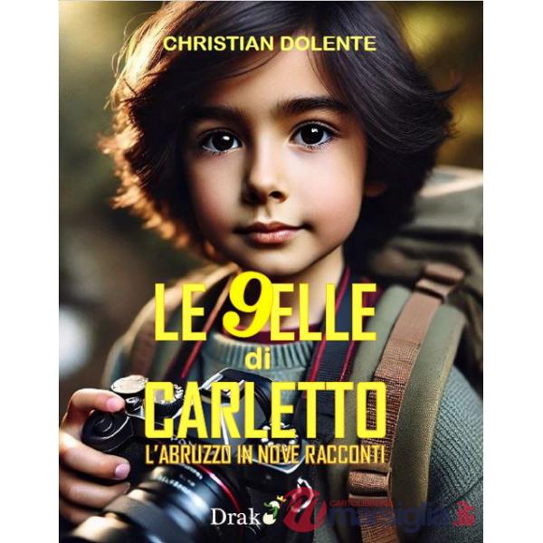 Novelle di Carletto. L'Abruzzo in nove racconti (Le)