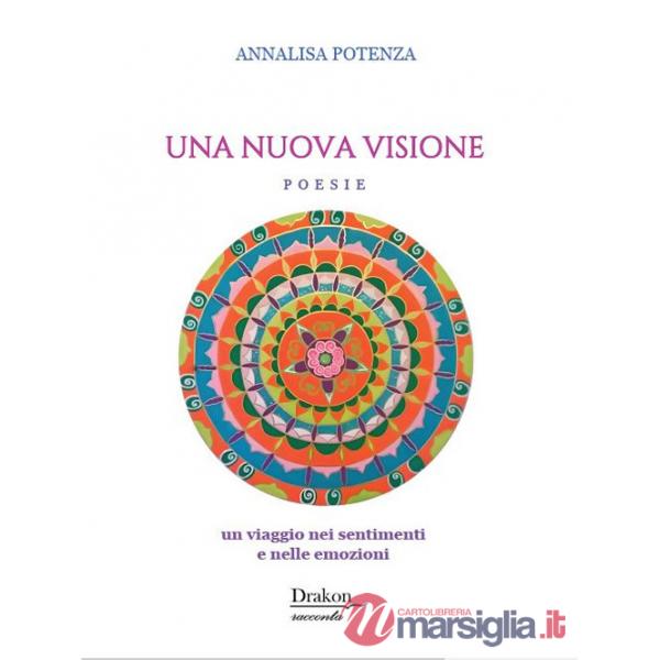 Nuova visione. Un viaggio nei sentimenti e nelle emozioni (Una)