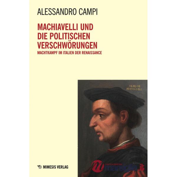 Machiavelli und die politischen Verschwörungen. Machtkampf im Italien der Renaissance