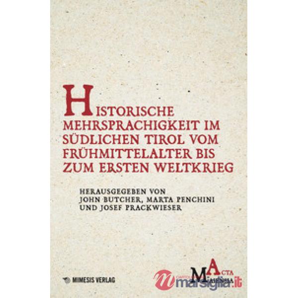 Historische Mehrsprachigkeit im südlichen Tirol vom Frühmittelalter bis zum Ersten Weltkrieg