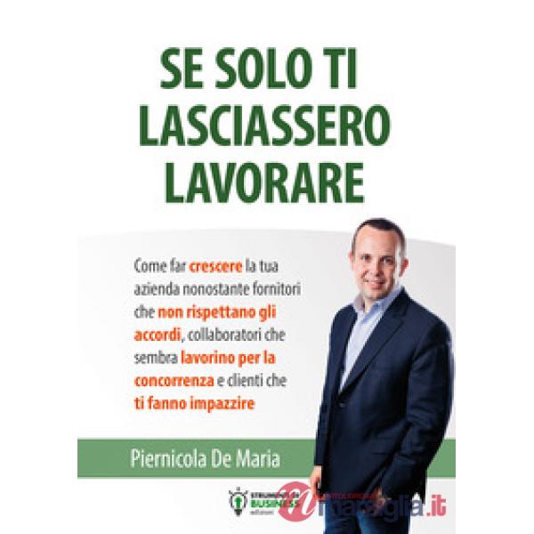 Se solo ti lasciassero lavorare