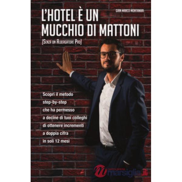 Hotel è un mucchio di mattoni (senza un albergatore pro) (L')