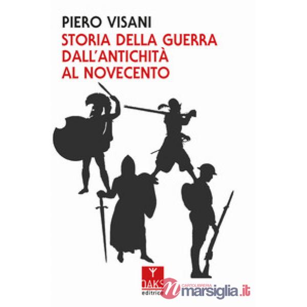 Storia della guerra dall'antichità al Novecento