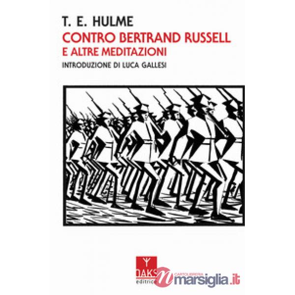 Contro Bertrand Russell e altre meditazioni
