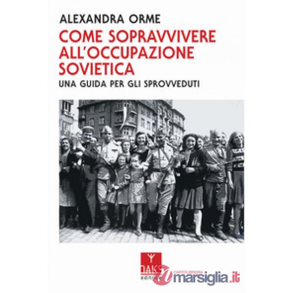 Come sopravvivere all'occupazione sovietica: una guida per gli sprovveduti