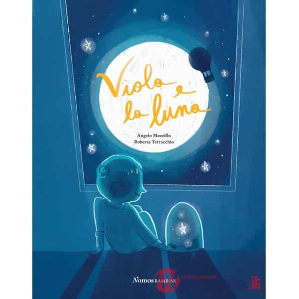 Viola e la luna. Ediz. illustrata