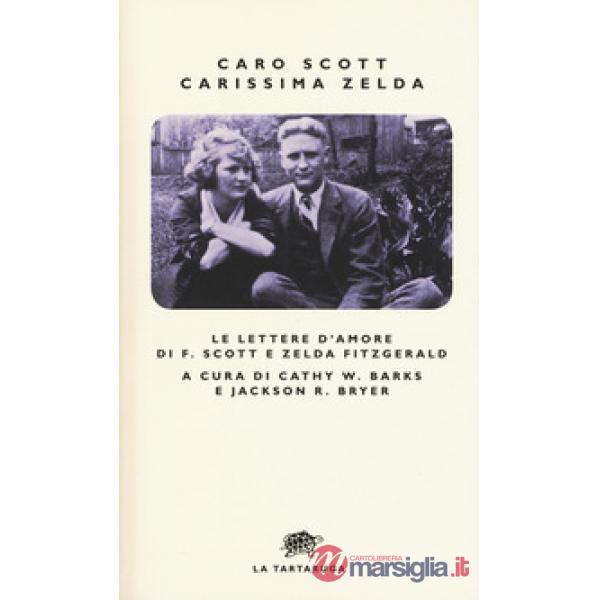 Caro Scott, carissima Zelda. Le lettere d'amore di F. Scott e Zelda Fitzgerald