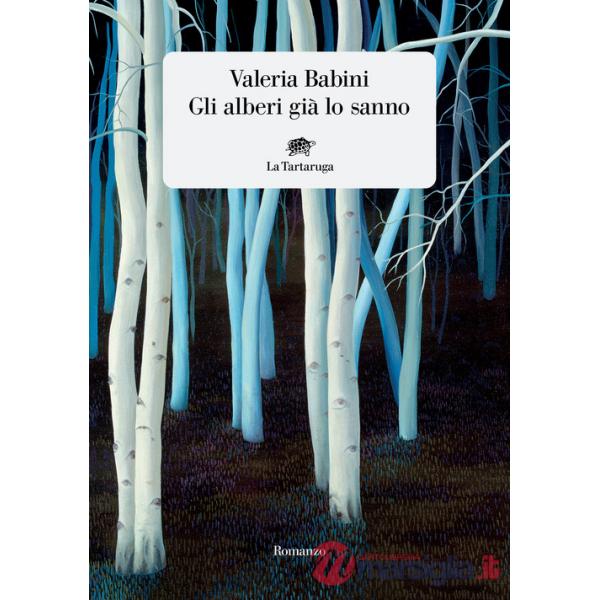 Alberi già lo sanno (Gli)