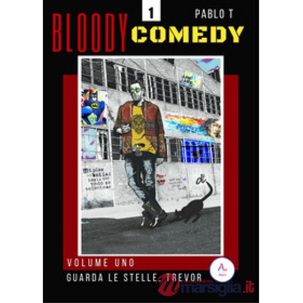 Guarda le stelle, Trevor. Bloody Comedy. Vol. 1