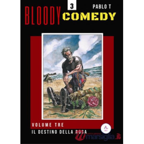 Destino della rosa. Bloody Comedy (Il). Vol. 3