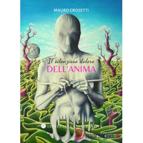 Silenzioso dolore dell'anima (Il)