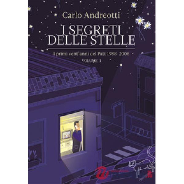 Segreti delle stelle. I primi vent'anni del Patt 1988-2008 (I). Vol. 2