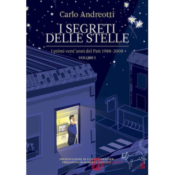 I segreti delle stelle. I primi vent'anni del Patt 1988-2008 (I). Vol. 1