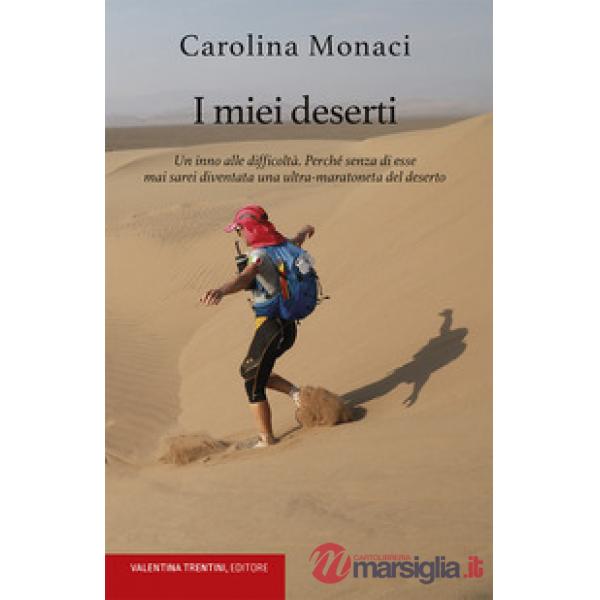 Miei deserti. Un inno alle difficoltà. Perché senza di esse mai sarei diventata una ultra-maratoneta del deserto (I)