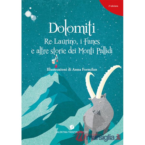 Dolomiti. Re Laurino Fanes e altre storie dei Monti Pallidi