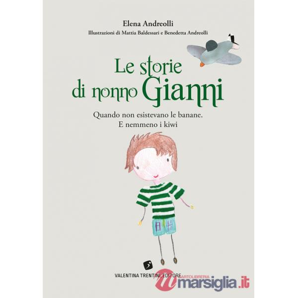 Storie di nonno Gianni. Ediz. a colori