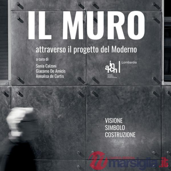 Muro attraverso il progetto del moderno (Il)