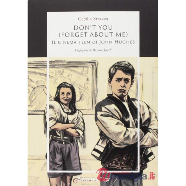 Don't you (forget about me). Il cinema teen di John Hughes