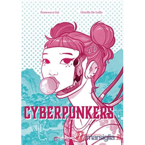 Cyberpunkers. Ediz. illustrata