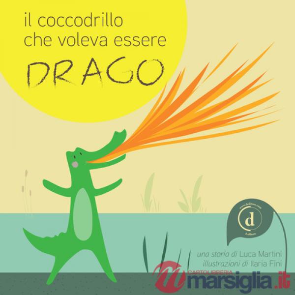 Coccodrillo che voleva essere drago (Il)