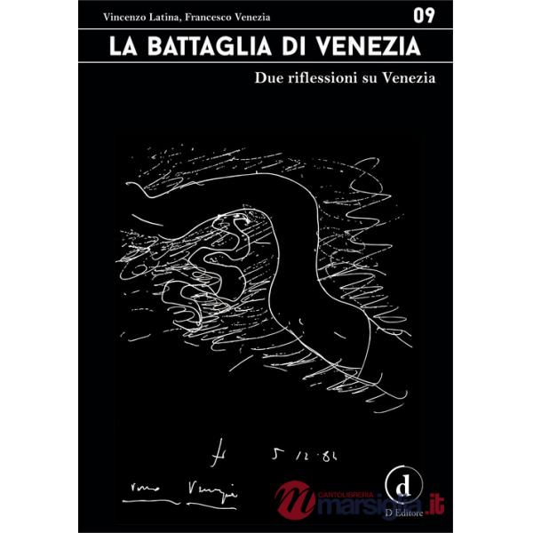 Battaglia di Venezia. Due riflessioni su Venezia (La)