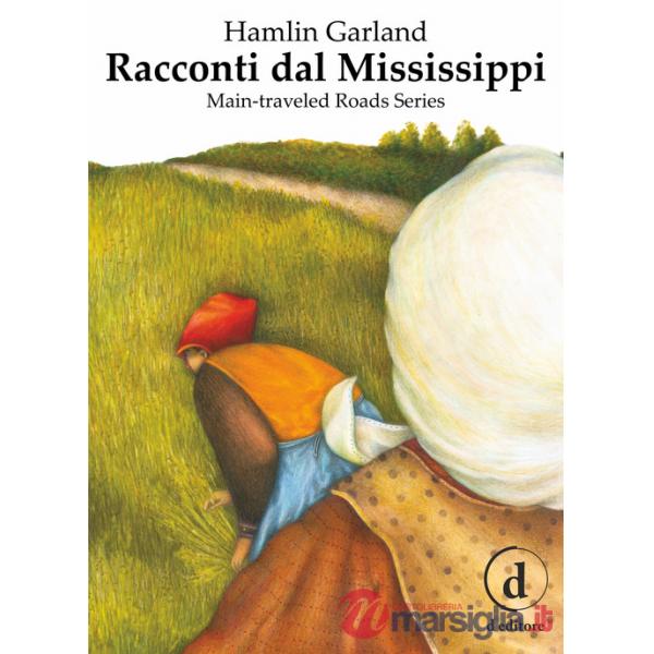 Racconti dal Mississippi. Main-traveled road series