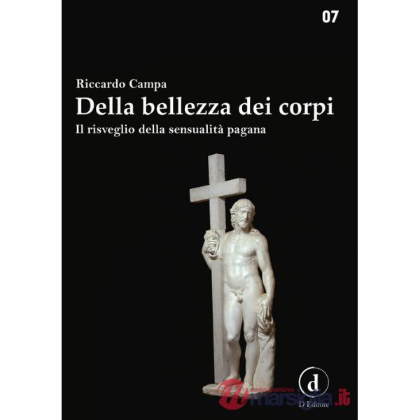 Della bellezza dei corpi. Il risveglio della sensualità pagana