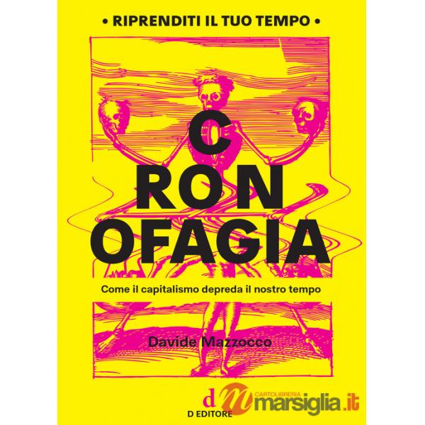 Cronofagia. Come il capitalismo depreda il nostro tempo