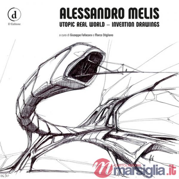 Alessandro Melis. Utopic real world, invention drawings