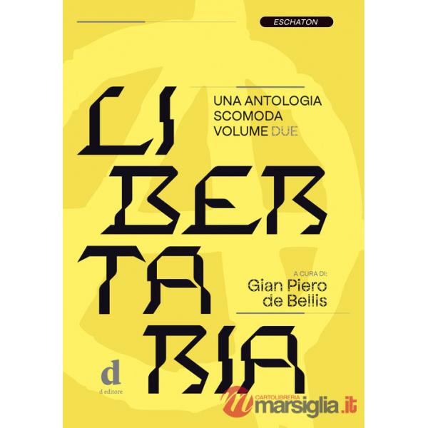 Libertaria. Una antologia scomoda. Vol. 2